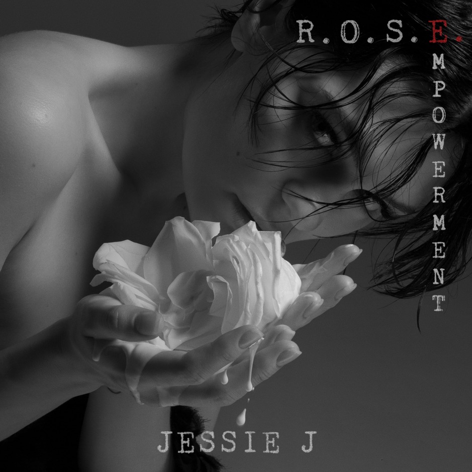 Jessie J - R.O.S.E. (Empowerment)